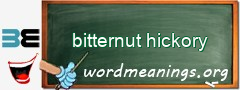 WordMeaning blackboard for bitternut hickory